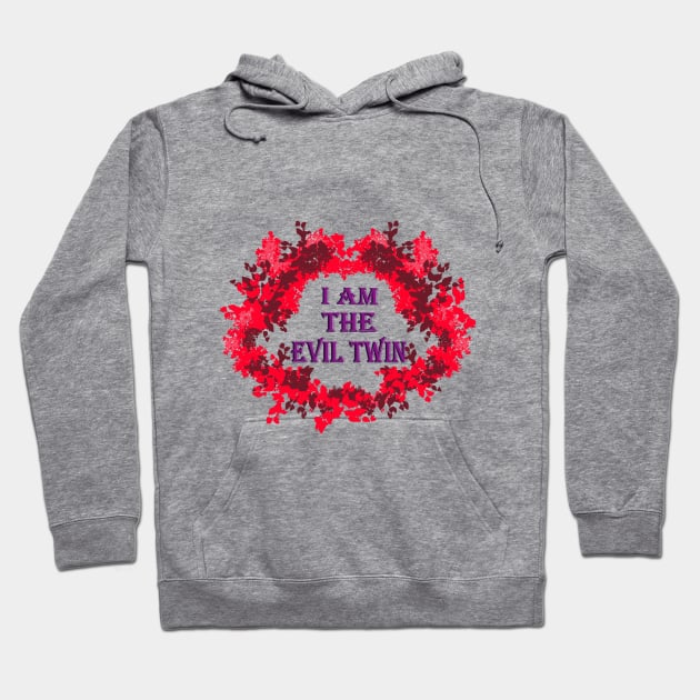 I am the evil twin Hoodie by Kyradem